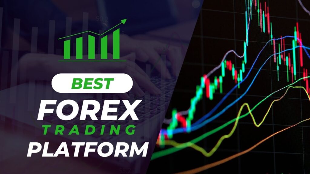 How to Choose the Best Forex Trading Platform
