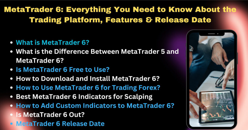 MetaTrader 6: Everything You Need to Know About the Trading Platform, Features & Release Date
