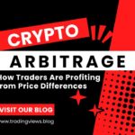 Crypto Arbitrage How Traders Are Profiting from Price Differences