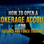 How to Open a Brokerage Account for Futures and Forex Trading (2025 Guide)