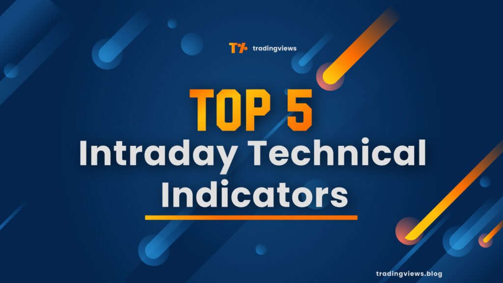 Top 5 Intraday Technical Indicators for Consistent Profits