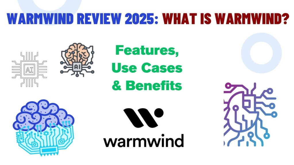 Warmwind Review 2025 What Is Warmwind Features, Use Cases & Benefits