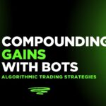 Compounding Gains with Bots Algorithmic Trading Strategies That Grow Over Time