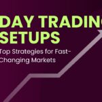 Day Trading Setups 2025 Top Strategies for Fast-Changing Markets