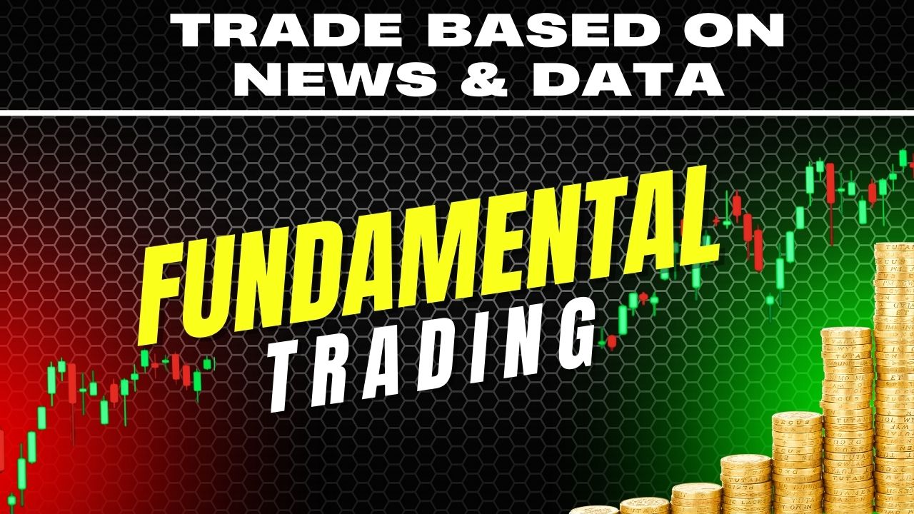 Fundamental Trading Explained How to Trade Based on News & Data